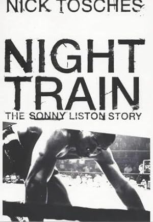 Bild des Verkufers fr Night Train: The Sonny Liston Story zum Verkauf von WeBuyBooks