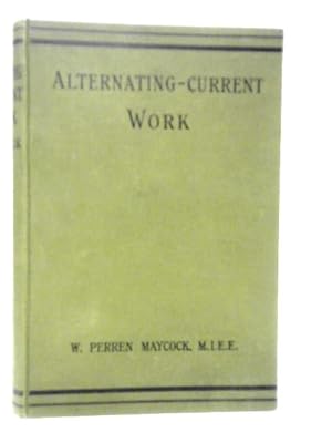 Seller image for Alternating-current Work, An Introductory Book For Engineers And Students for sale by World of Rare Books