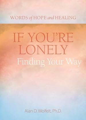 Bild des Verkufers fr If You\ re Lonely: Finding Your Way zum Verkauf von moluna