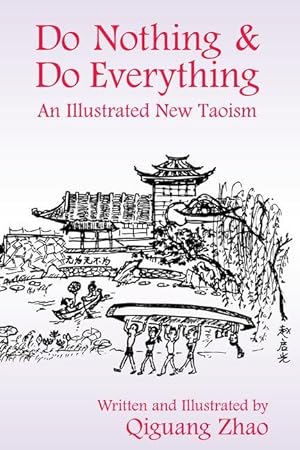 Bild des Verkufers fr Do Nothing & Do Everything: An Illustrated New Taoism zum Verkauf von moluna