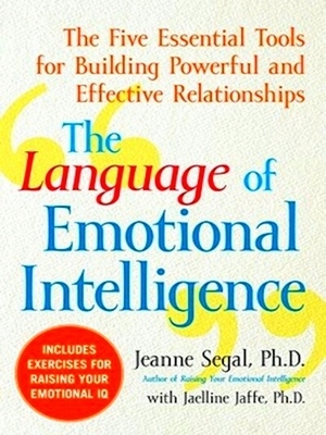 Imagen del vendedor de The Language of Emotional Intelligence; The Five Essential Tools for Building Powerful and Effective Relationships Special Collection a la venta por Collectors' Bookstore