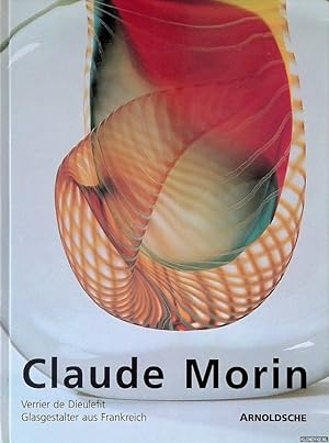 Seller image for Claude Morin: Vierrier de Dieulefit = Glasgestalter aus Frankreich. for sale by Klondyke