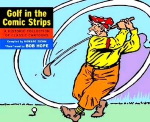 Seller image for Golf in the Comic Strips; A Historic Collection of Classic Cartoons Special Collection for sale by Collectors' Bookstore