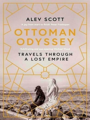 Seller image for Ottoman odyssey: travels through a lost empire Special Collection for sale by Collectors' Bookstore