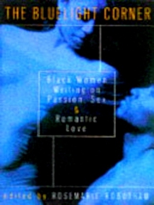 Seller image for The Bluelight Corner; Black Women Writing on Passion, Sex and Romantic Love Special Collection for sale by Collectors' Bookstore