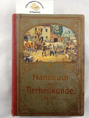 Handbuch der Tierheilkunde. Zuverlässiger Ratgeber in allen Krankheits- und Unglücksfällen des ge...