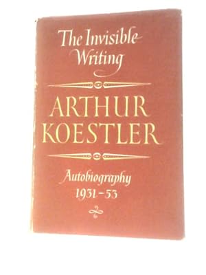 Imagen del vendedor de The Invisible Writing: Autobiography 1931-53 a la venta por World of Rare Books