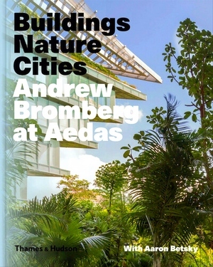 Imagen del vendedor de Andrew Bromberg at Aedas: Buildings, Nature, Cities Special Collection a la venta por Collectors' Bookstore