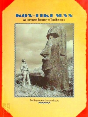 Bild des Verkufers fr Kon-Tiki Man; An Illustrated Biography of Thor Heyerdahl Special Collection zum Verkauf von Collectors' Bookstore