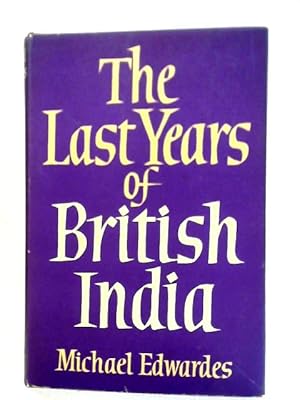 Bild des Verkufers fr The Last Years of British India zum Verkauf von World of Rare Books