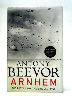 Arnhem: The Battle for the Bridges, 1944