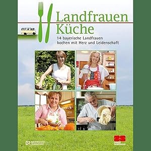 Seller image for Landfrauenkche: 14 bayerische Landfrauen kochen mit Herz und Leidenschaft for sale by artbook-service