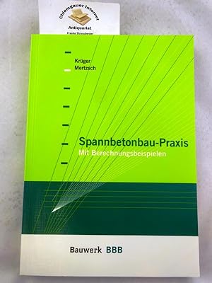 Seller image for Spannbetonbau-Praxis : . mit Berechnungsbeispielen. for sale by Chiemgauer Internet Antiquariat GbR