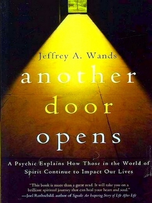 Seller image for Another Door Opens; A Psychic Explains How Those in the World of Spirit Continue to Impact Our Lives Special Collection for sale by Collectors' Bookstore