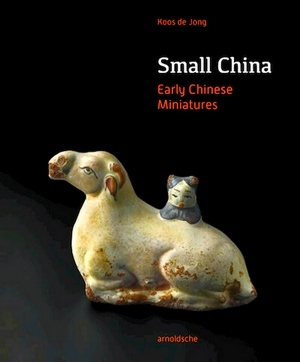 Bild des Verkufers fr Small China; Early Chinese Miniatures Special Collection zum Verkauf von Collectors' Bookstore