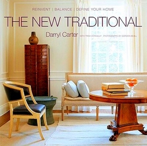 Seller image for The New Traditional; Reinvent-Balance-Define Your Home Special Collection for sale by Collectors' Bookstore