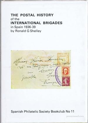 Bild des Verkufers fr The Postal History of the International Brigades in Spain 1936-39 zum Verkauf von Pennymead Books PBFA