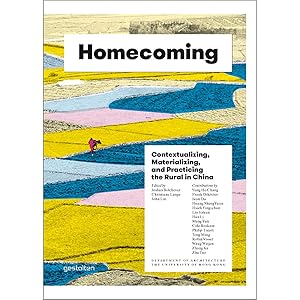 Seller image for HOMECOMING: Contextualizing, Materializing and Practicing the Rural in China for sale by artbook-service