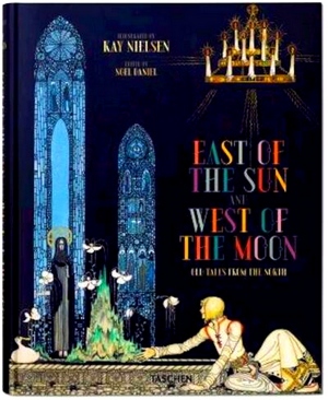 Seller image for Kay Nielsen: East of the Sun and West of the Moon; East of the Sun and West of the Moon Special Collection for sale by Collectors' Bookstore