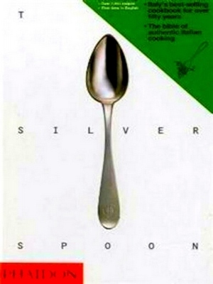 Seller image for The silver spoon; Italy`s best-selling cookbook for over fifty years Special Collection for sale by Collectors' Bookstore