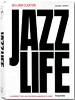 Seller image for William Claxton: Jazzlife; Jazzlife Special Collection for sale by Collectors' Bookstore