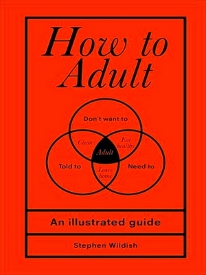 Seller image for How to Adult; an illustrated guide Special Collection for sale by Collectors' Bookstore