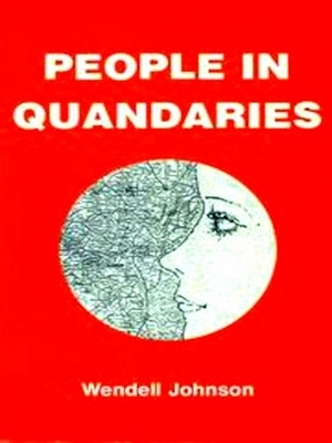 Seller image for People in Quandaries; The Semantics of Personal Adjustment Special Collection for sale by Collectors' Bookstore