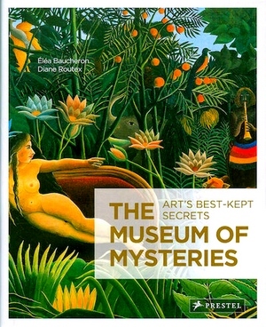 Seller image for The Museum of Mysteries; Art's Best-Kept Secrets Special Collection for sale by Collectors' Bookstore