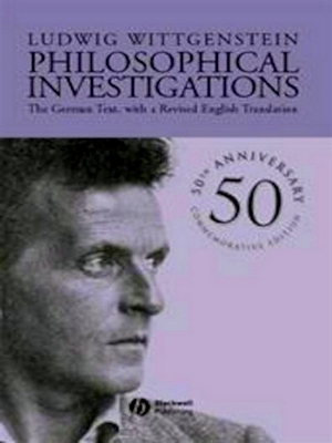 Bild des Verkufers fr Philosophical investigations; The German Text, with a Revised English Translation 50th Anniversary Commemorative Edition Special Collection zum Verkauf von Collectors' Bookstore