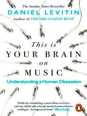 Seller image for This Is Your Brain on Music; The Science of a Human Obsession Special Collection for sale by Collectors' Bookstore