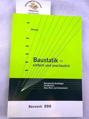 Seller image for Baustatik einfach und anschaulich : baustatische Grundlagen, Faustformeln, neue Wind- und Schneelasten. for sale by Chiemgauer Internet Antiquariat GbR