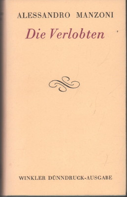 Die Verlobten. Eine Mailändische Geschichte aus dem 17. Jahrhundert entdeckt und neu gestaltet.