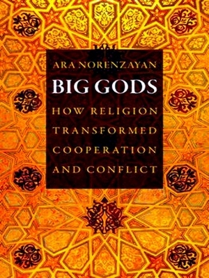 Immagine del venditore per Big Gods; How Religion Transformed Cooperation and Conflict Special Collection venduto da Collectors' Bookstore