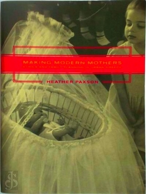 Image du vendeur pour Making Modern Mothers - Ethics and Family Planning in Urban Greece Special Collection mis en vente par Collectors' Bookstore