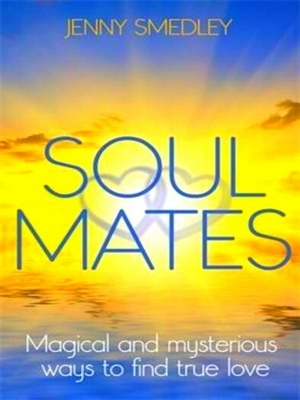 Seller image for Soul Mates; Magical and Mysterious Ways to Find True Love Special Collection for sale by Collectors' Bookstore