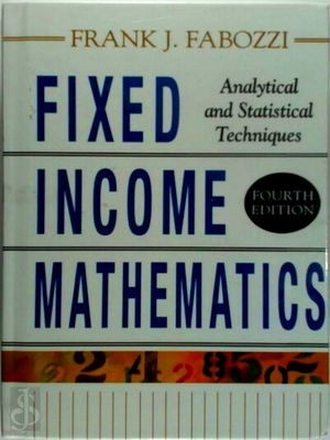 Seller image for Fixed Income Mathematics; Analytical and Statistical Techniques Special Collection for sale by Collectors' Bookstore
