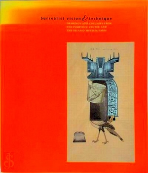 Seller image for Surrealist vision & technique; drawings and collages from the Pompidou Center and the Picasso Museum, Paris Special Collection for sale by Collectors' Bookstore