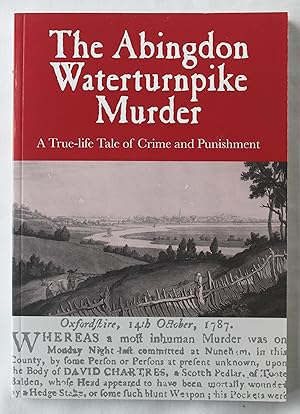 Seller image for The Abingdon Waterturnpike Murder : A True-life Tale of Crime and Punishment for sale by Barassie Books