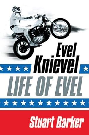 Imagen del vendedor de LIFE OF EVEL: Evel Knievel a la venta por WeBuyBooks