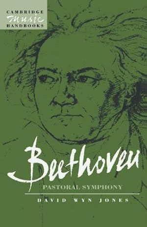 Bild des Verkufers fr Beethoven: Pastoral Symphony: The Pastoral Symphony (Cambridge Music Handbooks) zum Verkauf von WeBuyBooks