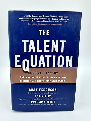 Seller image for The Talent Equation Big Data Lessons for Navigating the Skills Gap and Building a Competitive Workforce for sale by Dean Family Enterprise