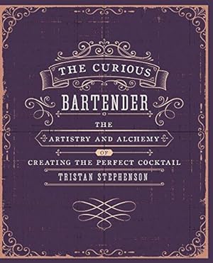 Seller image for The Curious Bartender: The artistry and alchemy of creating the perfect cocktail for sale by WeBuyBooks