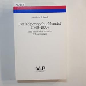 Der Kolportagebuchhandel (1869 - 1905) : eine systemtheoretische Rekonstruktion