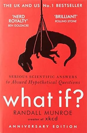 Imagen del vendedor de What If?: Serious Scientific Answer to Absurd Hypothetical Questions a la venta por WeBuyBooks