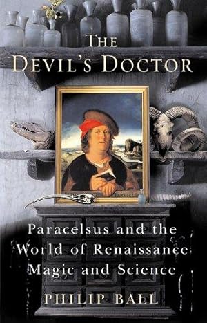 Seller image for The Devil's Doctor: Paracelsus and the World of Renaissance Magic and Science for sale by WeBuyBooks