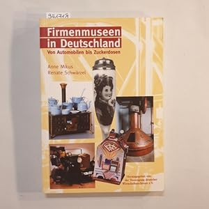 Bild des Verkufers fr Firmenmuseen in Deutschland : von Automobilen bis Zuckerdosen zum Verkauf von Gebrauchtbcherlogistik  H.J. Lauterbach