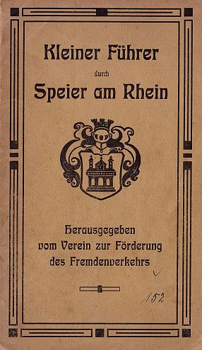 Kleiner Führer durch Speier am Rhein. Herausgegeben vom Verein zur Förderung des Fremdenverkehrs ...