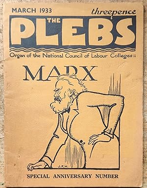 Bild des Verkufers fr The Plebs Organ of the National Council of Labour Colleges March 1933 (Special Anniversary Number) / J P M Millar "The Rascally Marxists" / T A Jackson "Marx Himself" / W T Colyer "The Elements Of Marxism" / A L Rowse "The Significance Of Marx" / R M Fox "The Tool Of A Bankrupt Capitalism" zum Verkauf von Shore Books