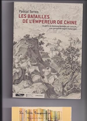 Bild des Verkufers fr Les batailles de l'empereur de Chine, La gloire de Qianlong clbre par Louis XV, une commande royale d'estampes zum Verkauf von La Petite Bouquinerie