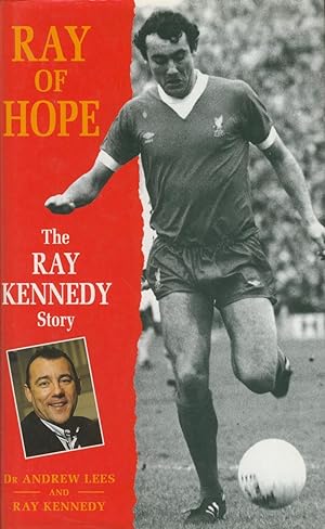 Seller image for RAY OF HOPE: THE RAY KENNEDY STORY for sale by Sportspages